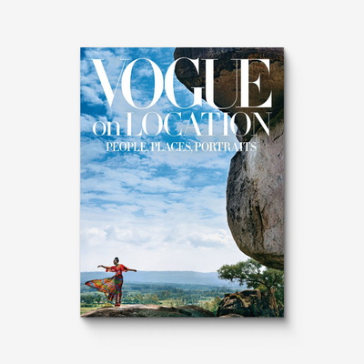 Vogue on Location: People, Places, Portraits Книга