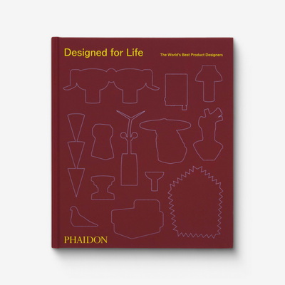 Designed for Life: The World’s Best Product Designers Книга