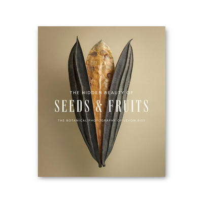 The Hidden Beauty of Seeds & Fruits Книга