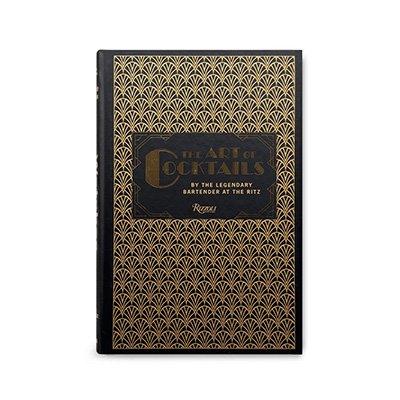 Книга The Art of Cocktails: By the Legendary Bartender at the Ritz