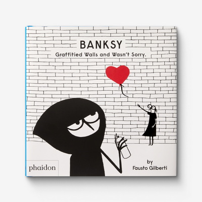 Banksy Graffitied Walls and Wasn’t Sorry Книга