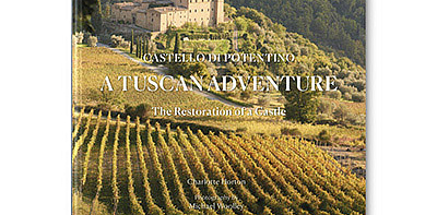 Книга A Tuscan Adventure: Castello di Potentino: The Restoration of a Castle