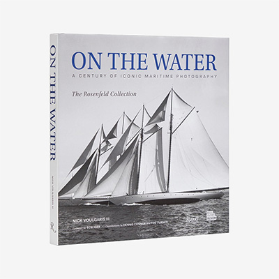 On the Water: A Century of Iconic Maritime Photography from the Rosenfeld Collection Книга
