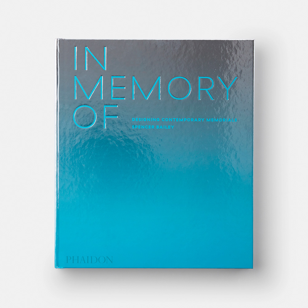 In Memory Of: Designing Contemporary Memorials Книга Phaidon