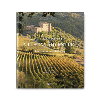 Книга A Tuscan Adventure: Castello di Potentino: The Restoration of a Castle