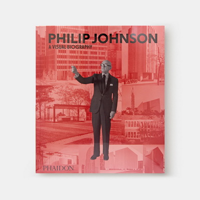 Philip Johnson: A Visual Biography Книга