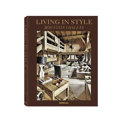 Книга Living in Style Mountain Chalets Книга Living in Style Mountain Chalets