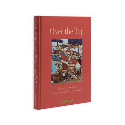Книга Neiman Marcus: Over the Top Книга Neiman Marcus: Over the Top